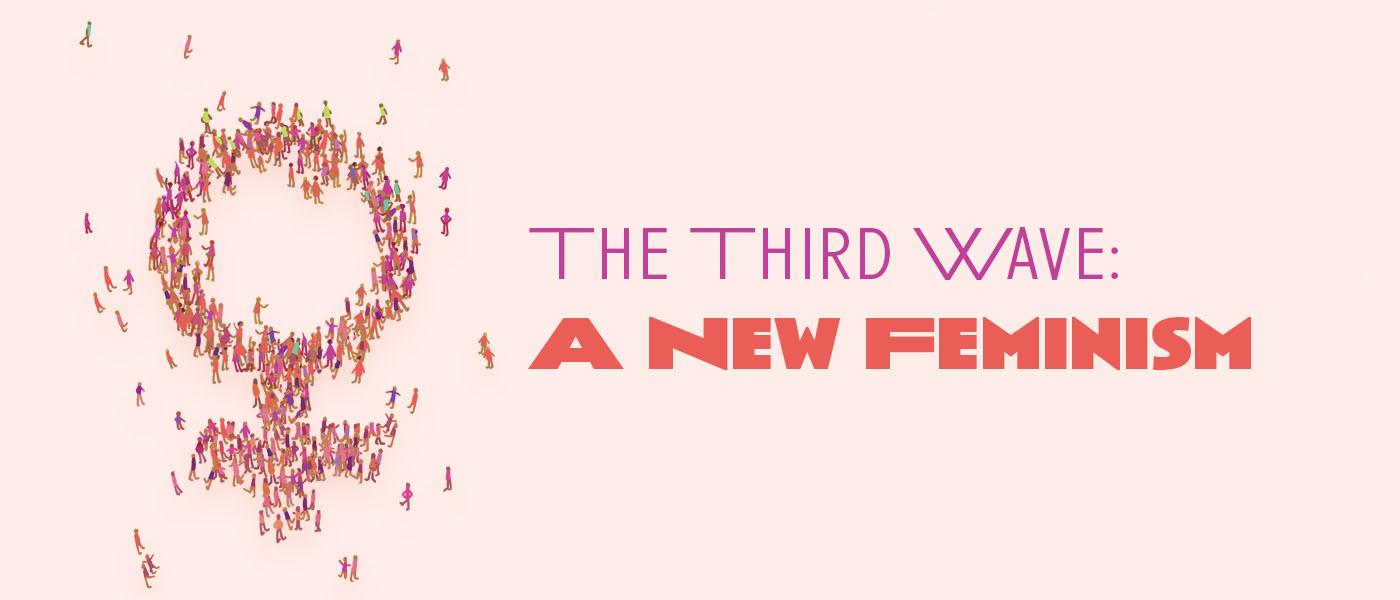 The Third Wave A New Feminism The Fourcast 8471