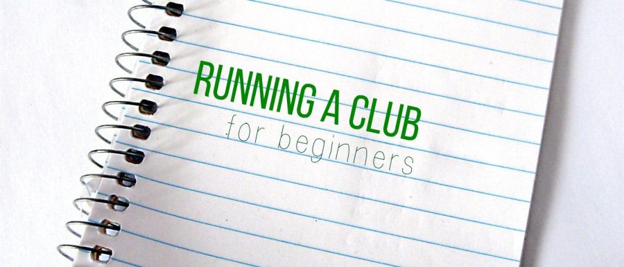 Beginner Tips on How to Run A Club